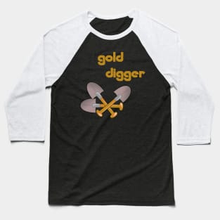 gold digger t-shirt Baseball T-Shirt